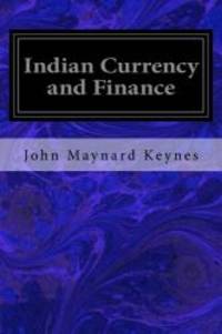 Indian Currency and Finance by John Maynard Keynes - 2016-07-19