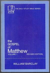 The Daily Study Bible Series. The Gospel of Matthew Volume 1 (Chapters 1 to 10). Revised Edition
