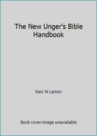 The New Unger's Bible Handbook