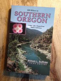 100 HIKES IN SOUTHERN OREGON : 3rd Edition