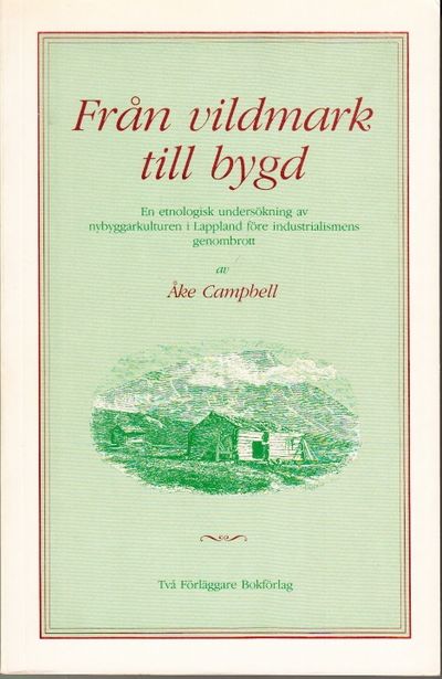 Från vildmark till bygd. En etnologisk…