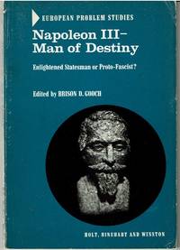 Napoleon III Man of Destiny by Gooch, Brison D., ed - 1963