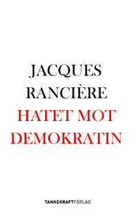 Hatet mot demokratin.