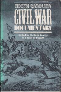 North Carolina Civil War Documentary by Yearns, W. Buck & John G. Barrett (Editors) - 1980