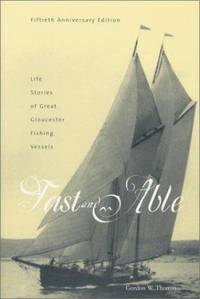 Fast and Able : Life Stories of Great Gloucester Fishing Vessels