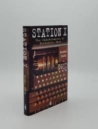 STATION X The Codebreakers of Bletchley Park by SMITH Michael