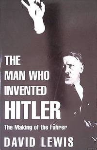 The Man who Invented Hitler