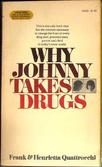 Why Johnny Takes Drugs by Frank & Henrietta Quattrocchi - Paperback - 1974 - from Source Book Store (SKU: 003467)