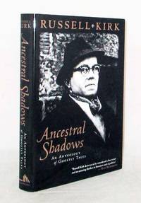 Ancestral Shadows An Anthology of Ghostly Tales by Kirk, Russell; Edited with an Introduction by Vigen Guroian - 2004