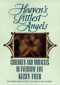 Heaven's Littles Angels : Children and Miracles in Everyday Life