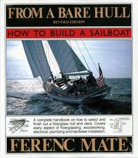 From a Bare Hull: How to Build a Sailboat: The 25th Anniversary Edition of a Nautical Classic by Ferenc Máté - Hardcover - from World of Books Ltd (SKU: GOR002994861)