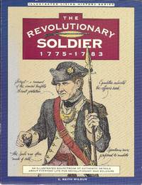 Revolutionary Soldier: 1775-1783 (Illustrated Living History Series)