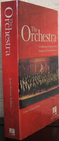 The Orchestra: A Collection of 23 Essays on Its Origins and Transformations