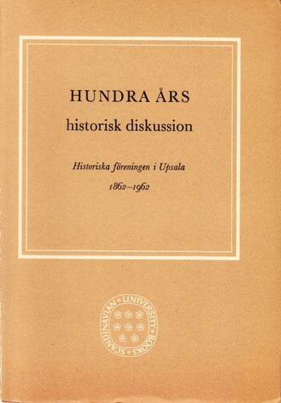 Hundra års historisk diskussion. Historiska…