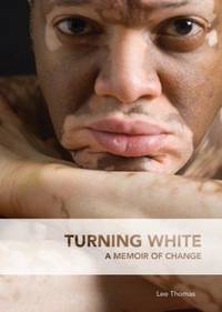 Turning White : A Memoir of Change by Lee Thomas - 2007