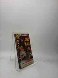 The Long Wait by Spillane, Mickey - 1953