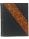 Battle Fields and Camp Fires: A Narrative of the Principal Military Operations of the Civil War, from the Removal of McClellan to the Accession of Grant. (1862-1863) [Battlefields; Campfires]