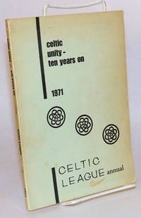 image of Celtic unity: ten years on. 1971 Celtic League annual