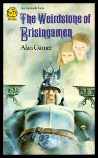 THE WEIRDSTONE OF BRISINGAMEN - A Tale of Alderley by Garner, Alan - 1976