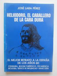 Heliodoro, El Caballero De La Cara Dura by JosÃ© Lara PÃ©rez - 1998