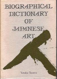 Artist Biography Dictionary | biographical dictionary of japanese art by yutaka tazawa Artist Biography Dictionary | biographical dictionary of japanese art by yutaka tazawa