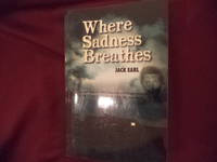 Where Sadness Breathes. The True Story of Willie Steelman and Douglas Gretzler and the 17 People they Murdered in the Autumn of 1973.