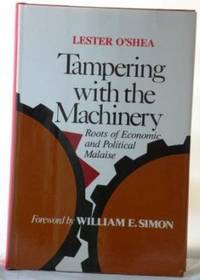 cover of Tampering with the Machinery: Roots of Economic and Political Malaise