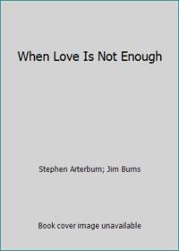 When Love Is Not Enough