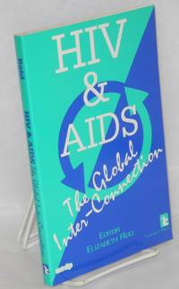 HIV & AIDS; the global inter-connection by Elizabeth Reid - Paperback - First Edition - 1995 - from Bolerium Books Inc., ABAA/ILAB (SKU: 127055)
