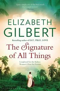 The Signature of All Things by Elizabeth Gilbert - 2014-07-03