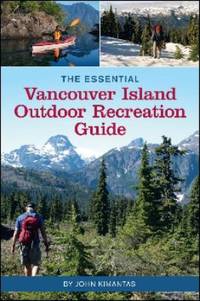 The Essential Vancouver Island Outdoor Recreation Guide