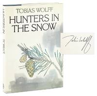 Hunters in the Snow: A Collection of Short Stories by Tobias Wolff [Signed]