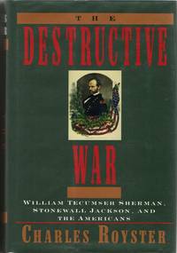 [REVIEW COPY] [CIVIL WAR] THE DESTRUCTIVE WAR WILLIAM TECUMSEH SHERMAN, STONEWALL JACKSON, AND THE AMERICANS
