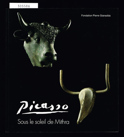 Picasso. Sous le soleil de Mithra. Fondation…