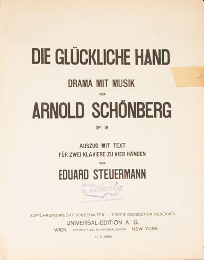 [Op. 18]. Die glückliche Hand Drama mit Musik ... Auszug mit Text für zwei Klaviere zu vier Händen von Eduard Steuermann. [Piano 4-hands-vocal score]