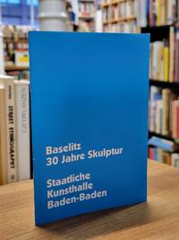 Begleitheft zur Ausstellung 'Baselitz: 30 Jahre Skulptur',