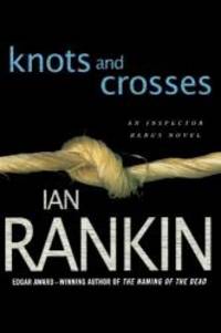 image of Knots and Crosses: An Inspector Rebus Novel (Inspector Rebus Novels)