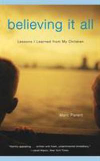 Believing It All : Lessons I Learned from My Children