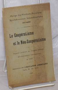 image of Le Coopératisme et le Néo-Coopératisme: Rapport présenté au Congrès Ouvrier Révolutionnaire International de 1900