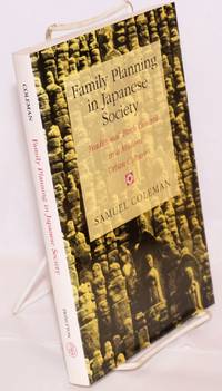Family Planning in Japanese Society: Traditional Birth Control in a Modern Urban Culture
