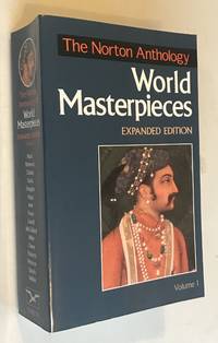 The Norton Anthology of World Masterpieces: Beginnings to 1650 by MacK, Maynard [Editor] - 1995-04-01