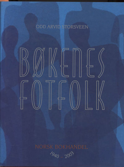 Bøkenes fotfolk. Norsk bokhandel 1940-2003