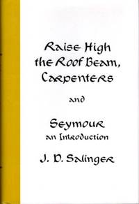 RAISE HIGH THE ROOF BEAM, CARPENTERS AND SEYMOUR AN INTRODUCTION