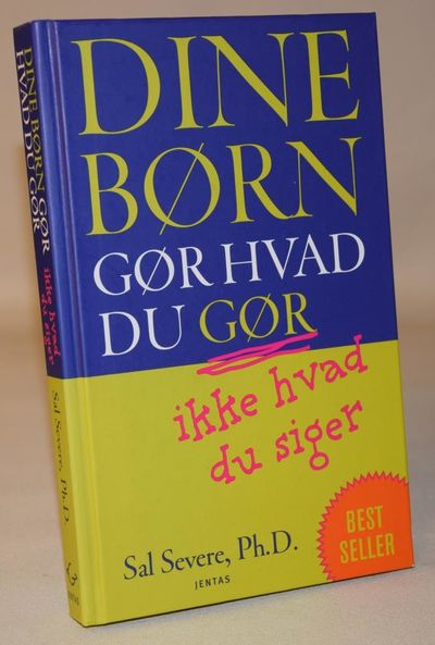 Dine børn gør hvad du gør, ikke hvad du siger.