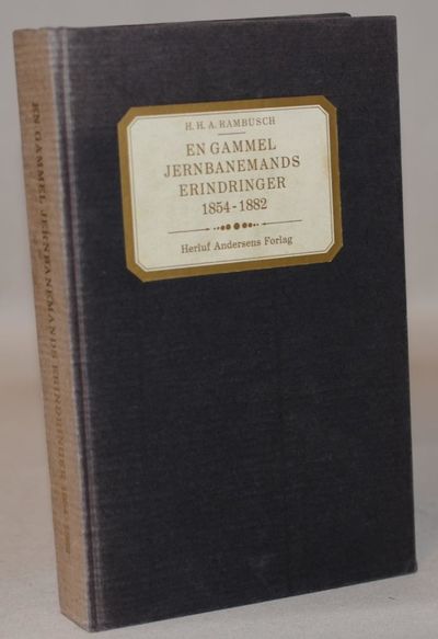 En gammel Jernbanemands Erindringer 1854-1882.