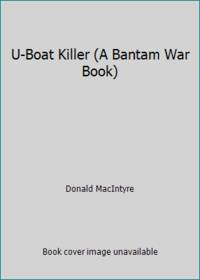 U-Boat Killer (A Bantam War Book)