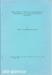 THE CAUSES OF THE SCOTTISH MEDICAL RENAISSANCE OF THE EIGHTEENTH CENTURY; Reprint from Bulletin of the History of Medicine