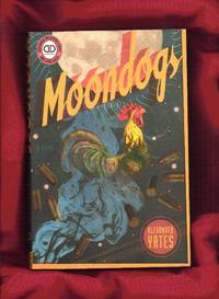 Moondogs: A Novel by Yates, Alexander - 2011