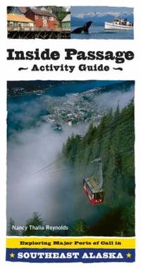 Inside Passage Activity Guide : Exploring Major Ports of Call in Southeast Alaska