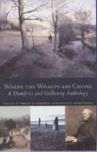 Where The Whaups Are Crying: A Dumfries And Galloway Anthology - 